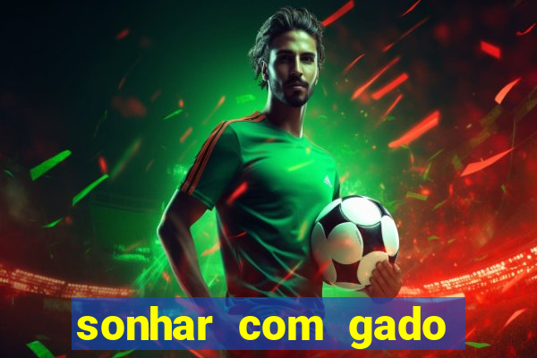 sonhar com gado jogo do bicho